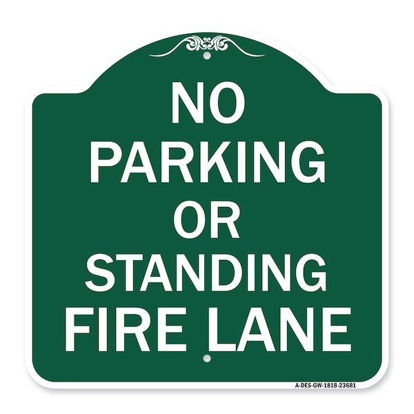 Signmission No Parking or Standing Fire Lane, Green & White Aluminum Sign, 18" x 18", GW-1818-23681 A-DES-GW-1818-23681 - main